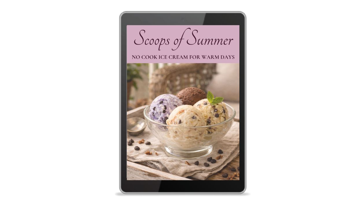 Scoops of Summer ~ No Cook Ice Cream for Warm Days